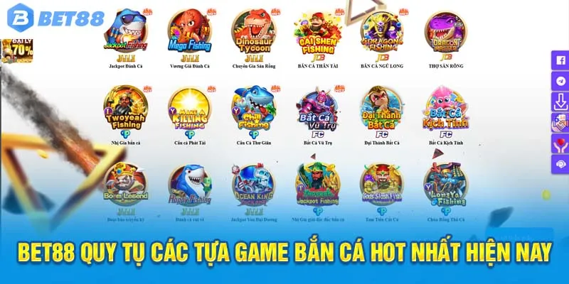 Bet88 quy tụ các tựa game bắn cá hot nhất hiện nay