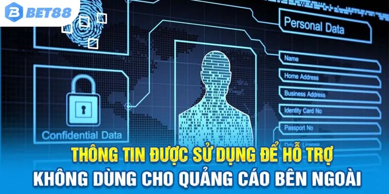 Thông tin được sử dụng để hỗ trợ, không dùng cho quảng cáo bên ngoài