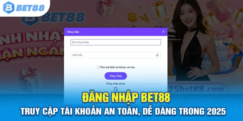 Đăng nhập Bet88 – Truy cập tài khoản an toàn, dễ dàng trong 2025