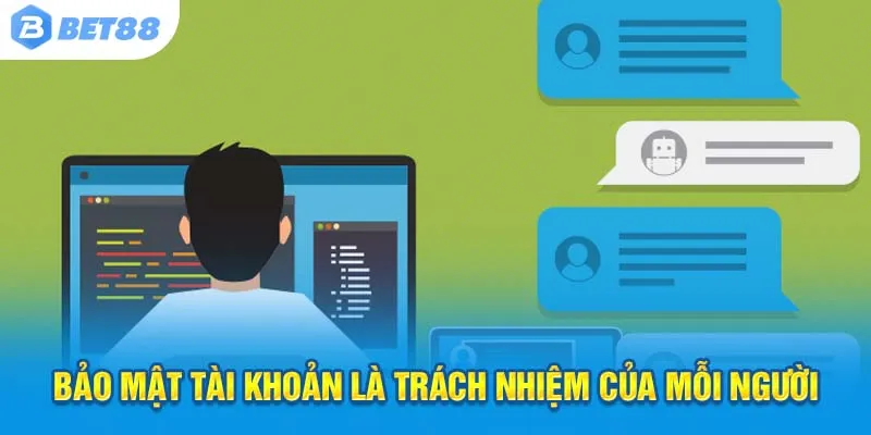 Bảo mật tài khoản là trách nhiệm của mỗi người