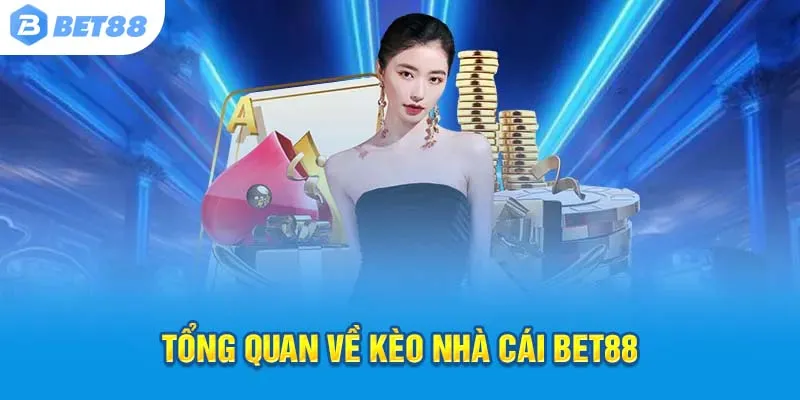 Kèo nhà cái Bet88 – Tỷ lệ cá cược đa dạng, cập nhật nhanh