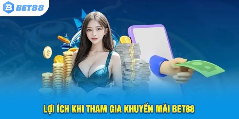 Lợi ích khuyến mãi Bet88 – Tăng vốn, giảm rủi ro