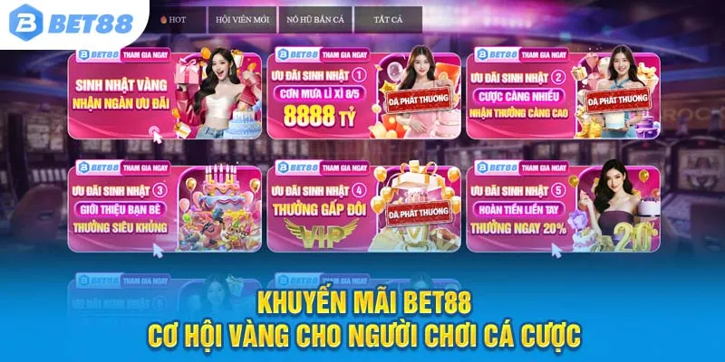 Khuyến mãi Bet88 – Cơ hội vàng cho người chơi cá cược