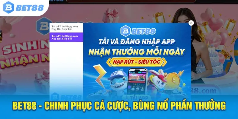 Bet88 - Chinh phục cá cược, bùng nổ phần thưởng
