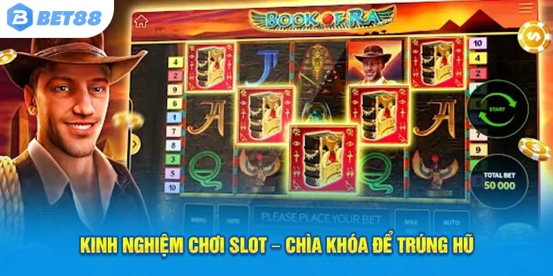 Kinh nghiệm chơi slot – Chìa khóa để trúng hũ