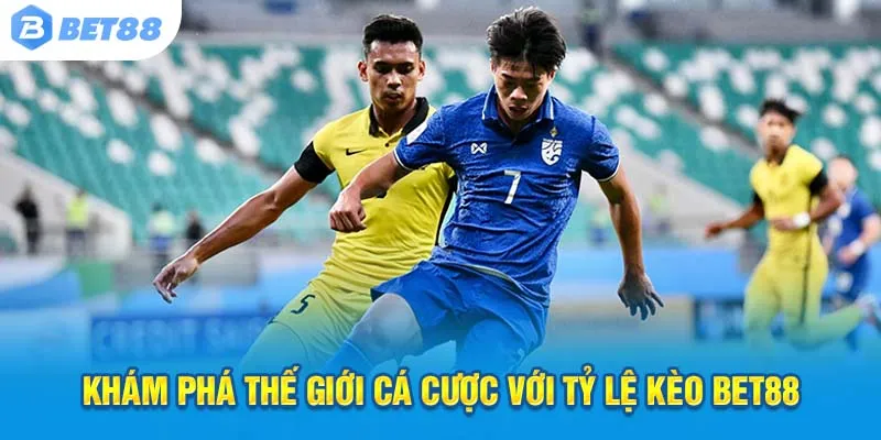 Tỷ lệ kèo Bet88 – Bắt nhịp trận đấu, chinh phục chiến thắng!