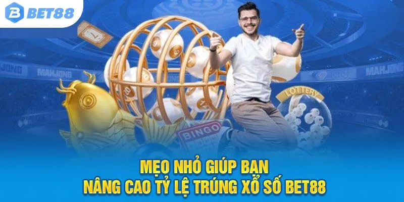 Mẹo nhỏ giúp bạn nâng cao tỷ lệ trúng xổ số Bet88